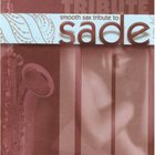 Smooth Jazz All Stars - Smooth Sax Tribute To Sade