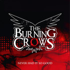 The Burning Crows - Never Had It So Good (EP)