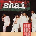 Shai - Right Back At Cha