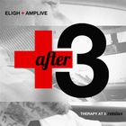 Amp Live - Therapy After 3 (With Eligh)