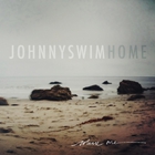 Johnnyswim - Home Vol. 1