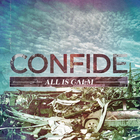 Confide - All Is Calm