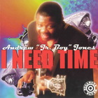 Andrew "Jr Boy" Jones - I Need Time