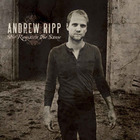 Andrew Ripp - She Remains The Same