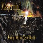 Mastermind - Song For The New World (Remastered 2004)