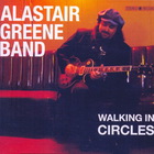 The Alastair Greene Band - Walking In Circles