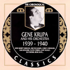 Gene Krupa And His Orchestra - The Chronological Classics: 1939-1940