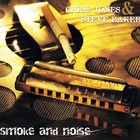 Chris Jones & Steve Baker - Smoke And Noise