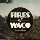 Fires of Waco - Currents And Undertows (EP)