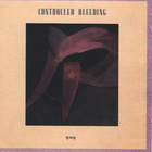 Controlled Bleeding - Gag (Reissued 1990)