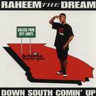 Raheem The Dream - Down South Comin Up