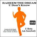Raheem The Dream - U Don't Know U Betta Ask Somebody