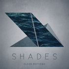 Shades - Clear Motions