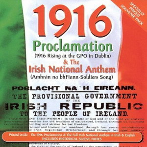 1916 Proclamation & The Irish National Anthem