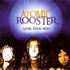 Atomic Rooster - Lose Your Mind
