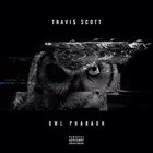 Travi$ Scott - Original Owl Pharaoh