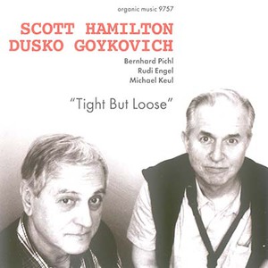 Tight But Loose (With Dusko Goykovich)