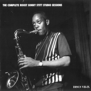 The Complete Roost Sonny Stitt Studio Sessions CD7