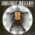 Double Dealer - Moving Target