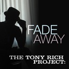 The Tony Rich Project - Fade Away (CDS)
