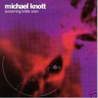 Michael Knott - Screaming Brittle Siren