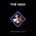 The High - Somewhere Soon