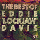 The Best Of Eddie Lockjaw Davis