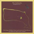 The Unthanks - Diversions Vol. 1: The Songs Of Robert Wyatt And Antony & The Johnsons
