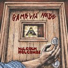 Malcolm Holcombe - Gamblin' House