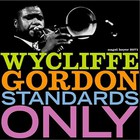 Wycliffe Gordon - Standards Only