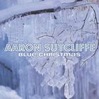 Aaron Sutcliffe - Blue Christmas (CDS)