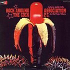 Association P.C. - Rock Around The Cock (Vinyl)