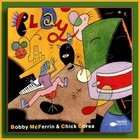 Bobby McFerrin - Play (with Chick Corea)