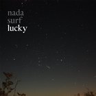 Nada Surf - Lucky (Deluxe Edition) CD1