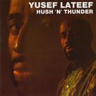 Yusef Lateef - Hush 'n' Thunder (Vinyl)
