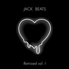 Jack Beats - Jack Beats Remixed Vol. I