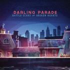 Darling Parade - Battle Scars And Broken Hearts