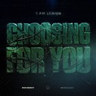 I Am Legion - Choosing For You (CDS)