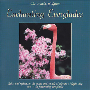 The Sounds Of Nature: Enchanting Everglades CD3