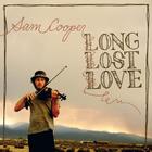 Sam Cooper - Long Lost Love