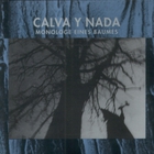 Calva Y Nada - Monologe Eines Baumes
