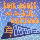 Tom Scott & The L.A. Express - Bluestreak