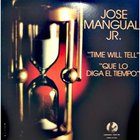 José Mangual Jr. - Time Will Tell... Que Lo Diga El Tiempo! (Vinyl)