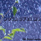 David Crowder Band - Pour Over Me