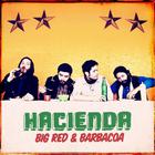 Hacienda - Big Red & Barbacoa