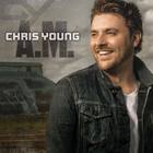 Chris Young - A.M.