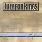 July For Kings - Nostalgia