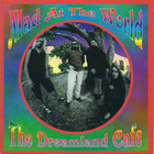 Mad At The World - The Dreamland Cafe