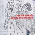 Oscar Brand - Bawdy Sea Shanties (Vinyl)