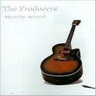The Producers - Nearly Wired